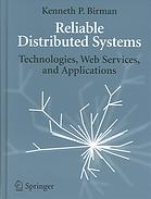 Reliable Distributed Systems Technologies Web Services And Applications Kenneth P Birman