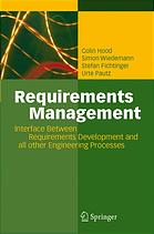 Requirements Management The Interface Between Requirements Development And All Other Systems Engineering Processes 1st Edition Colin Hood