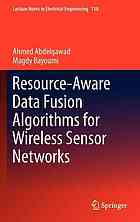 Resourceaware Data Fusion Algorithms For Wireless Sensor Networks 1st Edition Ahmed Abdelgawad