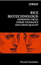 Rice Biotechnology Improving Yield Stress Tolerance And Grain Quality Jamie Goode Derek Chadwick