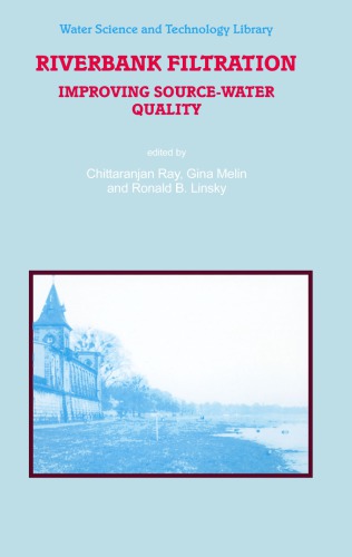 Riverbank Filtration Improving Sourcewater Quality Chittaranjan Ray Gina Melin Ronald B Linsky