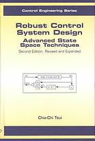 Robust Control System Design Advanced State Space Techniques 2nd Ed Rev And Expanded Chiachi Tsui