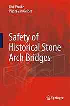 Safety Of Historical Stone Arch Bridges 1st Edition Dirk Proske