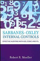 Sarbanesoxley Internal Controls Effective Auditing With As5 Cobit And Itil Robert R Moeller