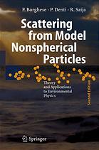 Scattering From Model Nonspherical Particles Theory And Applications To Environmental Physics 2nd Ed F Borghese P Denti R Saija
