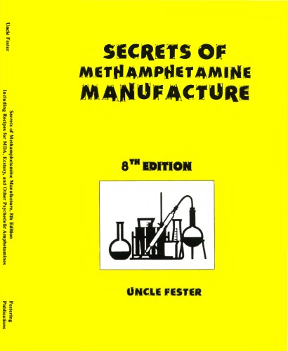 Secrets Of Methamphetamine Manufacture 8th Edition 8th Ed Revised And Expanded Uncle Fester