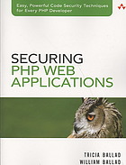 Securing Php Web Applications Tricia Ballad Bill Ballad
