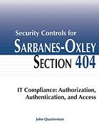 Security Controls For Sarbanesoxley Section 404 It Compliance Authorization Authentication And Access Dennis C Brewer