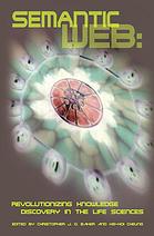 Semantic Web Revolutionizing Knowledge Discovery In The Life Sciences Christopher J O Baker Keihoi Cheung