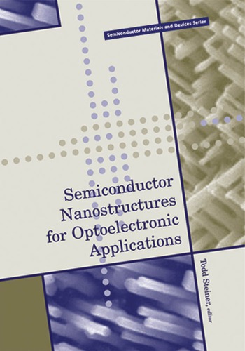 Semiconductor Nanostructures For Optoelectronic Applications Todd D Steiner
