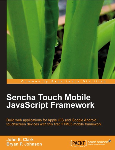 Sencha Touch 10 Mobile Javascript Framework Build Web Applications For Apple Ios And Google Android Touchscreen Devices With This First Html5 Mobile Framework 1st Edition Narasimha Rao