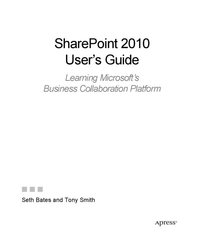 Sharepoint 2010 Users Guide Seth Bates Tony Smith