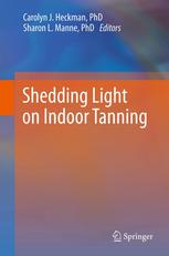 Shedding Light On Indoor Tanning 1st Edition Carolyn J Heckman
