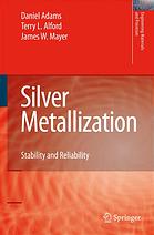 Silver Metallization Stability And Reliability Daniel Adams Terry L Alford James W Mayer