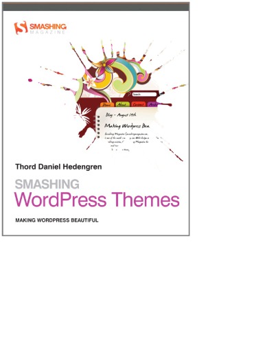 Smashing Wordpress Themes Making Wordpress Beautiful Thord Daniel Hedengren