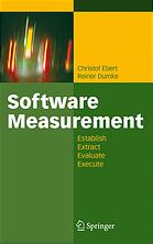 Software Measurement Establish Extract Evaluate Execute Christof Ebert Reiner Dumke