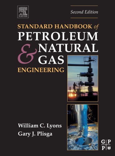Standard Handbook Of Petroleum Natural Gas Engineering 2nd Ed William C Lyons Gary S Plisga