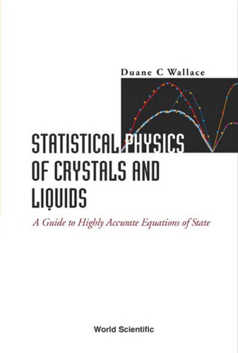 Statistical Physics Of Crystals And Liquids A Guide To Highly Accurate Equations Of State Duane C Wallace