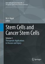 Stem Cells And Cancer Stem Cells Volume 5 Therapeutic Applications In Disease And Injury 1st Edition Ma Hayat