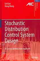 Stochastic Distribution Control System Design A Convex Optimization Approach 1st Edition Lei Guo