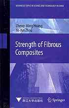 Strength Of Fibrous Composites Zhengming Huang Yexin Zhou