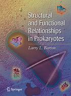 Structural And Functional Relationships In Prokaryotes Larry Barton