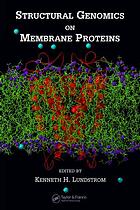 Structural Genomics On Membrane Proteins Kenneth H Lundstrom