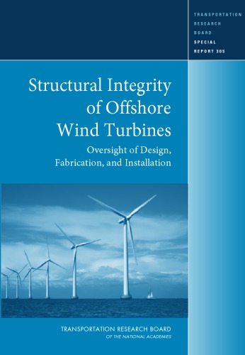 Structural Integrity Of Offshore Wind Turbines Oversight Of Design Fabication And Installation Transportation Research Board