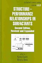 Structureperformance Relationships In Surfactants 2nd Ed Rev And Expanded Kunio Esumi Minoru Ueno