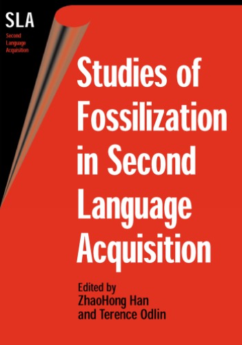 Studies Of Fossilization In Second Language Acquisition Zhaohong Han Terence Odlin