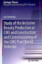 Study Of The Inclusive Beauty Production At Cms And Construction And Commissioning Of The Cms Pixel Barrel Detector 1st Edition Lea Caminada Auth