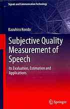 Subjective Quality Measurement Of Speech Its Evaluation Estimation And Applications 1st Edition Kazuhiro Kondo Auth