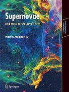 Supernovae And How To Observe Them A Guide To Understanding Observing And Discovering Supernovae Martin Mobberley