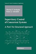 Supervisory Control Of Concurrent Systems A Petri Net Structural Approach Marian Valentin Iordache Panos J Antsaklis