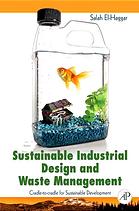 Sustainable Industrial Design And Waste Management Cradletocradle For Sustainable Development Salah El Haggar