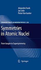 Symmetries In Atomic Nuclei From Isospin To Supersymmetry 1st Edition A Frank