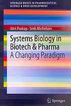 Systems Biology In Biotech Pharma A Changing Paradigm 1st Edition Ale Prokop