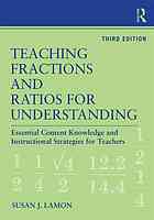 Teaching Fractions And Ratios For Understanding Essential Content Knowledge And Instructional Strategies For Teachers 3rd Ed Susan J Lamon