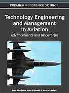 Technology Engineering And Management In Aviation Advancements And Discoveries Evon M O Abutaieh Asim A Elsheikh Mostafa Jafari