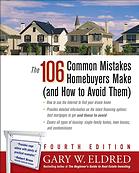 The 106 Common Mistakes Homebuyers Make And How To Avoid Them 4th Ed Gary W Eldred