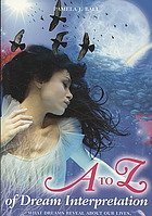 The A To Z Of Dream Interpretation What Dreams Reveal About Our Lives Loves And Deepest Fears Pamela Ball