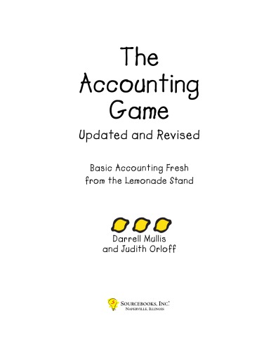 The Accounting Game Basic Accounting Fresh From The Lemonade Stand Darrell Mullis Judith Handler Orloff