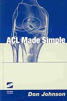 The Acl Made Simple Don Johnson Md