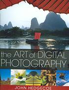 The Art Of Digital Photography 1st American Ed John Hedgecoe