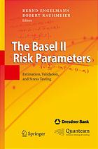 The Basel Ii Risk Parameters Estimation Validation And Stress Testing Bernd Engelmann Robert Rauhmeier