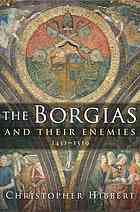 The Borgias And Their Enemies 14311519 Christopher Hibbert
