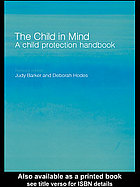 The Child In Mind A Child Protection Handbook Judy Barker Deborah T Hodes