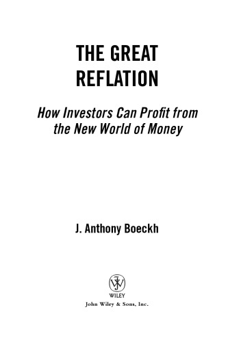 The Great Reflation How Investors Can Profit From The New World Of Money J Anthony Boeckh