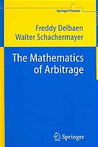 The Mathematics Of Arbitrage Freddy Delbaen Walter Schachermayer