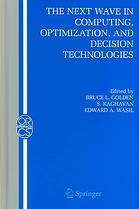 The Next Wave In Computing Optimization And Decision Technologies Bruce L Golden S Raghavan Edward A Wasil